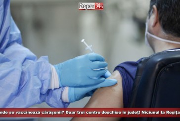 Unde se vaccinează cărășenii? Doar trei centre deschise în județ! Niciunul la Reșița