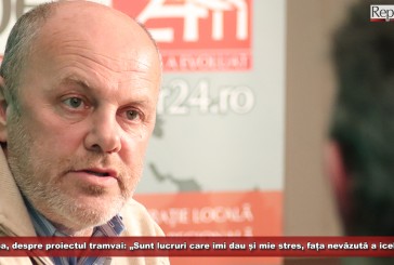 Primarul Popa, despre proiectul tramvai: „Sunt lucruri care îmi dau și mie stres, fața nevăzută a icebergului”