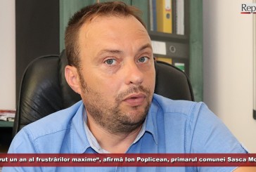„Am avut un an al frustrărilor maxime“, afirmă Ion Poplicean, primarul comunei Sasca Montană