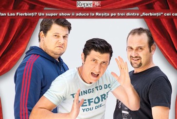 Ești fan Las Fierbinți? Un super show îi aduce la Reșița pe trei dintre „fierbinții” cei comici!