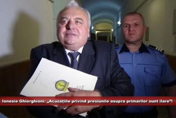 UPDATE: Ionesie Ghiorghioni, rămâne în arest preventiv! „Acuzațiile privind presiunile asupra primarilor sunt ilare”!