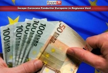 Începe Caravana Fondurilor Europene în Regiunea Vest  