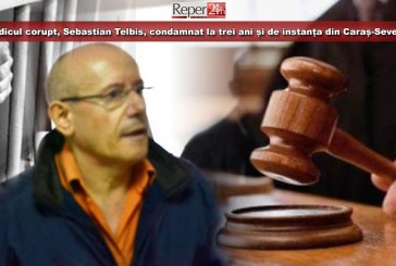 Medicul corupt, Sebastian Telbis, condamnat la trei ani și de instanța din Caraș-Severin!