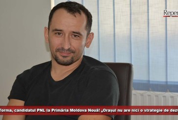 Adrian Torma, candidatul PNL la Primăria Moldova Nouă! „Orașul nu are nici o strategie de dezvoltare”!