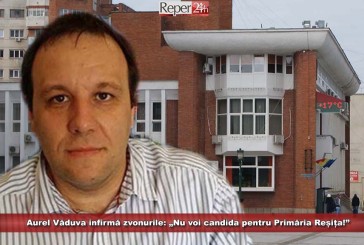 Aurel Văduva infirmă zvonurile: „Nu voi candida pentru Primăria Reșița!”