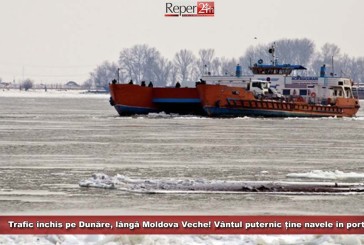 Trafic închis pe Dunăre, lângă Moldova Veche! Vântul puternic ține navele în port!