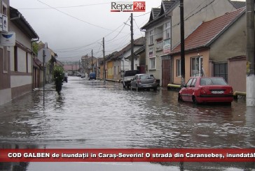 COD GALBEN de inundații în Caraș-Severin! O stradă din Caransebeș, inundată!