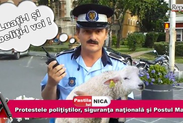 Pastila lui Nica: Protestele poliţiştilor, siguranţa naţională şi Postul Mare!