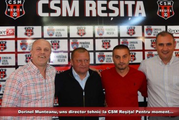 Dorinel Munteanu, uns director tehnic la CSM Reșița! Pentru moment…