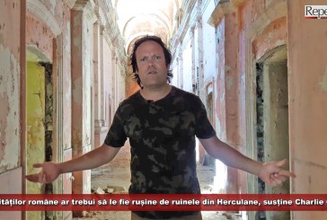 Autorităților române ar trebui să le fie rușine de ruinele din Herculane, susține Charlie Ottley! Jurnalistul britanic, șocat de ce a găsit în stațiunea milenară!