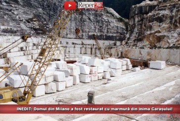 INEDIT: Domul din Milano a fost restaurat cu marmură din inima Carașului! Vezi povestea de 300 de milioane de ani a comorii de la Rușchița
