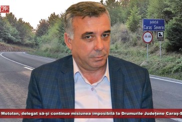Martin Motolan, delegat să-și continue misiunea imposibilă la Drumurile Județene Caraș-Severin!