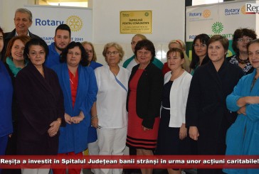 Rotary Reșița a investit în Spitalul Județean de Urgență banii strânși în urma unor acțiuni caritabile!