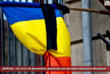 OFICIAL: 14, 15 și 16 decembrie, declarate zile de doliu național în România!