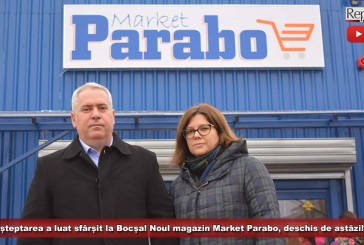 Așteptarea a luat sfârșit la Bocșa! Noul magazin Market Parabo, deschis de astăzi!