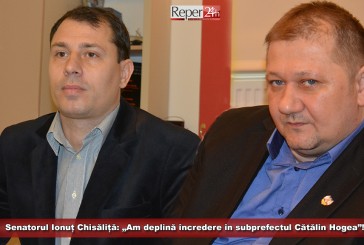 Senatorul Ionuț Chisăliță: „Am deplină încredere în subprefectul Cătălin Hogea“