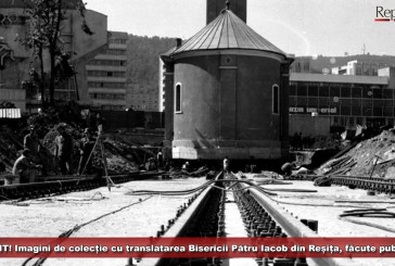 INEDIT! Imagini de colecție cu translatarea Bisericii Pătru Iacob din Reșița, făcute publice!