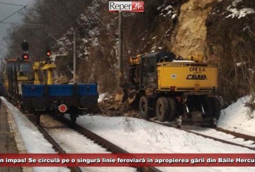 Update: CFR a redeschis circulația feroviară între Caransebeș și Băile Herculane!