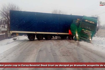 Trafic dat peste cap în Caraș-Severin! Două tiruri au derapat pe drumurile acoperite de zăpadă!
