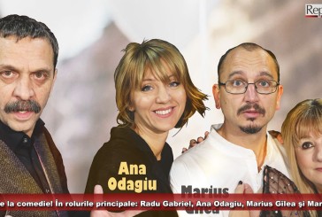 Invitație la comedie! În rolurile principale: Radu Gabriel, Ana Odagiu, Marius Gîlea şi Maria Radu!
