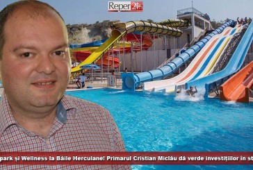 Aquapark și Wellness la Băile Herculane! Primarul Cristian Miclău dă verde investițiilor în stațiune!