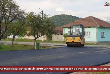 Primarul Luca Mălăiescu, optimist: „În 2019 vor mai rămâne doar 15 străzi de asfaltat la Oțelu Roșu”!