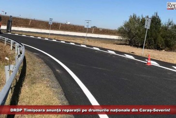 DRDP Timișoara anunță reparații pe drumurile naționale din Caraș-Severin!
