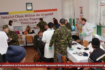 Misiune umanitară în Caraș-Severin! Medicii Spitalului Militar din Timișoara oferă consultații gratuite!