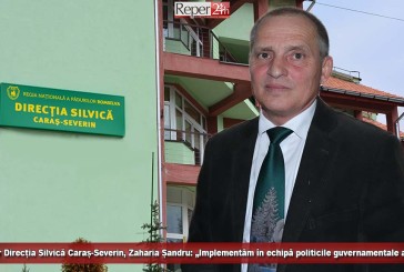Director Direcția Silvică Caraș-Severin, Zaharia Șandru: „Implementăm în echipă programele guvernamentale actuale în domeniul silviculturii”