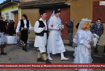 Tradiții românești străvechi! Tocma şi Nunta Cornilor marchează intrarea în Postul Paştelui!