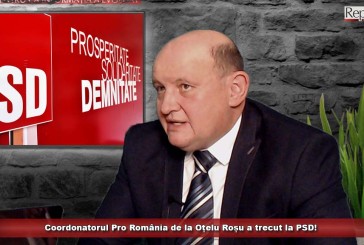 Coordonatorul Pro România de la Oțelu Roșu a trecut la PSD!