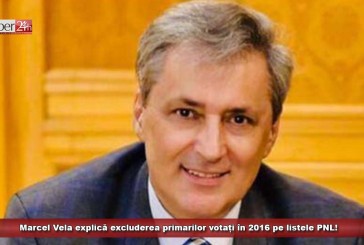 Marcel Vela explică excluderea primarilor votați în 2016 pe listele PNL!