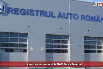 Vineri nu se lucrează la RAR Caraș-Severin!
