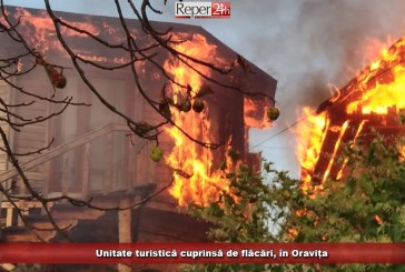 Unitate turistică cuprinsă de flăcări, în Oravița