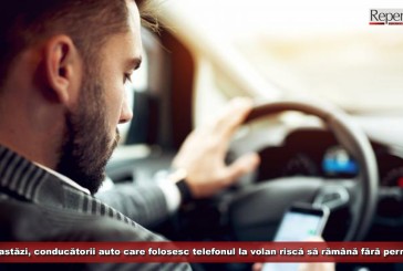 De astăzi, conducătorii auto care folosesc telefonul la volan riscă să rămână fără permis
