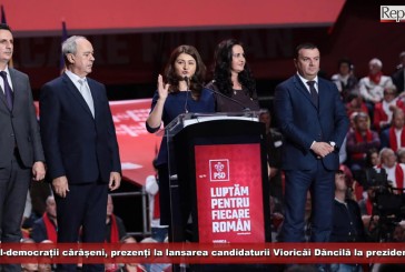 Social-democrații cărășeni, prezenți la lansarea candidaturii Vioricăi Dăncilă. „Putem da țării un președinte care să lupte pentru oameni”