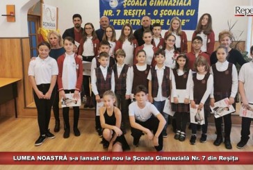 LUMEA NOASTRĂ s-a lansat din nou la Școala Gimnazială Nr. 7 din Reșița
