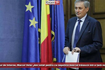 Ministrul de Interne, Marcel Vela: „Am votat pentru ca nepoțica mea să trăiască într-o țară normală” 