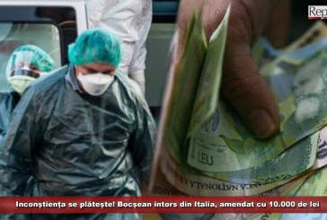 UPDATE: Bocșean întors din Italia, amendat cu 10.000 de lei pentru că nu a respectat izolarea la domiciliu
