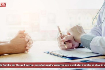 Dosar penal pentru un medic de familie din Caraș-Severin! Este cercetat pentru zădărnicirea combaterii bolilor și abuz în serviciu