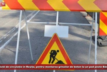 Restricții de circulație în Reșița, pentru montarea grinzilor de beton la un pod peste Bârzava