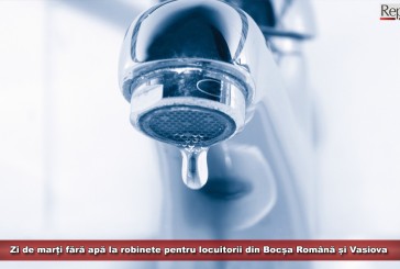 Zi de marți fără apă la robinete pentru locuitorii din Bocșa Română și Vasiova