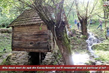 Alte două mori de apă din Caraș-Severin vor fi renovate! Vrei să participi și tu la ultima acțiune din cadrul proiectului „Salvăm Morile de Apă”?