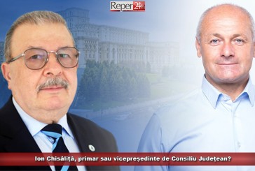 Ion Chisăliță, primar sau vicepreședinte de Consiliu Județean?