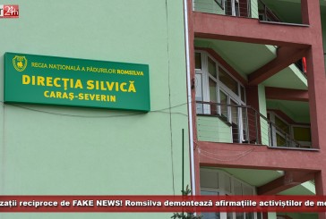 Acuzații reciproce de FAKE NEWS! Romsilva demontează afirmațiile activiștilor de mediu!