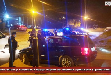 Filtre rutiere și controale la Reșița! Acțiune de amploare a polițiștilor și jandarmilor