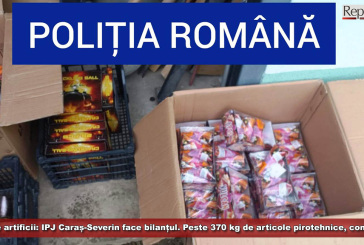 Foc de artificii: IPJ Caraș-Severin face bilanțul. Peste 370 de kg de articole pirotehnice, confiscate
