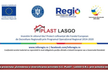 Lansarea proiectului „Extinderea și diversificarea activității S.C. PLAST – LASGO S.R.L. prin achiziția de utilaje”