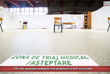 10% din populația județului Caraș-Severin a fost vaccinată
