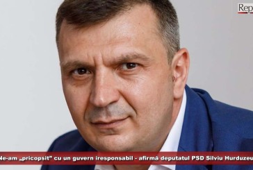 Ne-am „pricopsit” cu un guvern iresponsabil – afirmă deputatul PSD Silviu Hurduzeu
